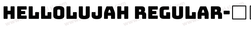 hellolujah regular字体转换